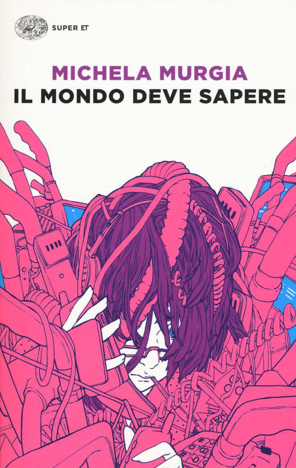 Vorderes Coverbild Il mondo deve sapere. Romanzo tragicomico di una telefonista precaria