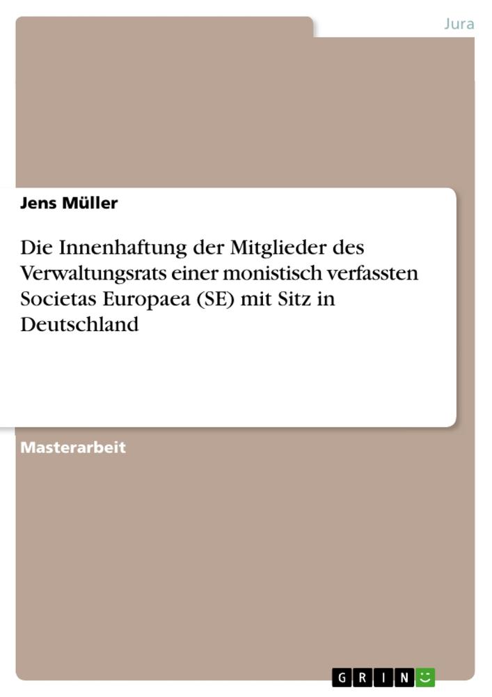 Vorderes Coverbild Die Innenhaftung der Mitglieder des Verwaltungsrats einer monistisch verfassten Societas Europaea (SE) mit Sitz in Deutschland