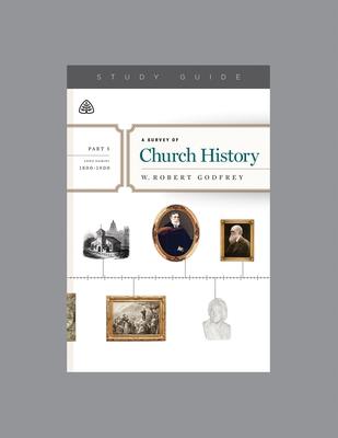 Vorderes Coverbild A Survey of Church History, Part 5 A.D. 1800-1900, Teaching Series Study Guide