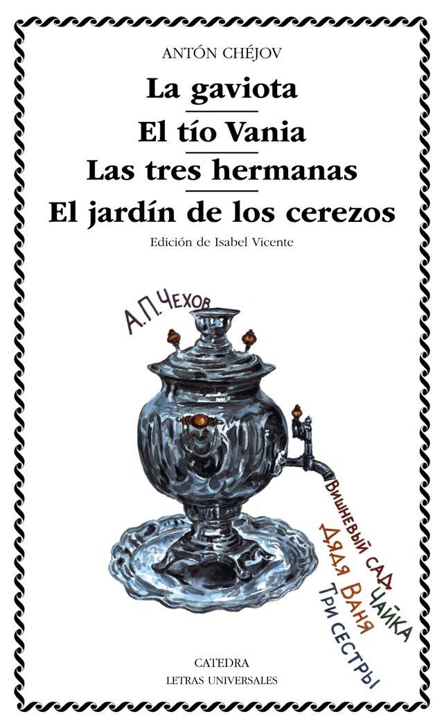 Vorderes Coverbild La gaviota ; El tío Vania ; Las tres hermanas ; El jardín de los cerezos