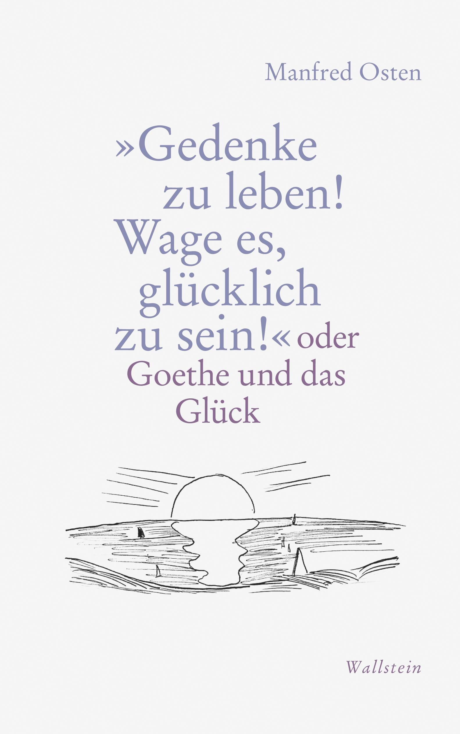 Vorderes Coverbild »Gedenke zu leben! Wage es, glücklich zu sein!«