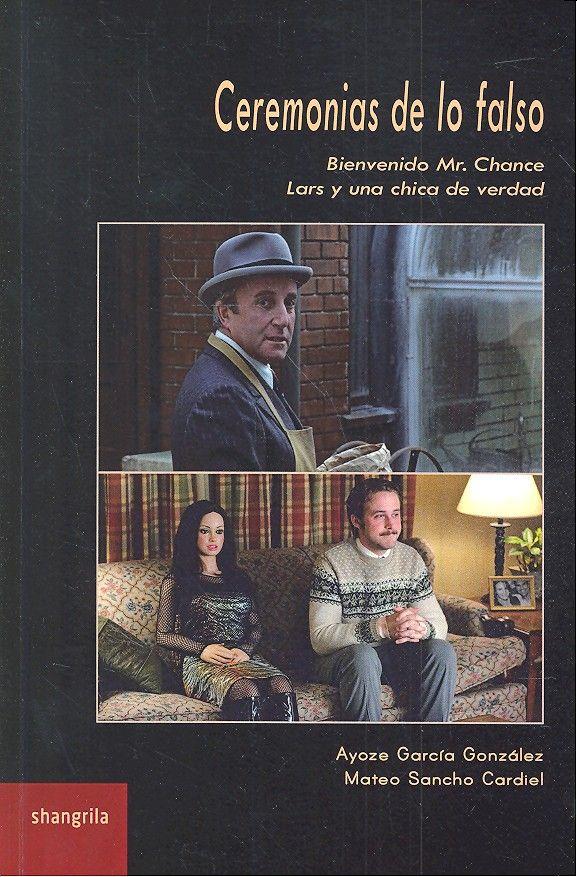 Vorderes Coverbild Ceremonias de lo falso : Bienvenido Mr. Chance ; Lars y una chica de verdad