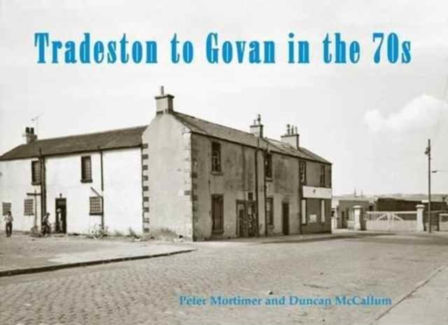 Vorderes Coverbild Tradeston to Govan in the 70s
