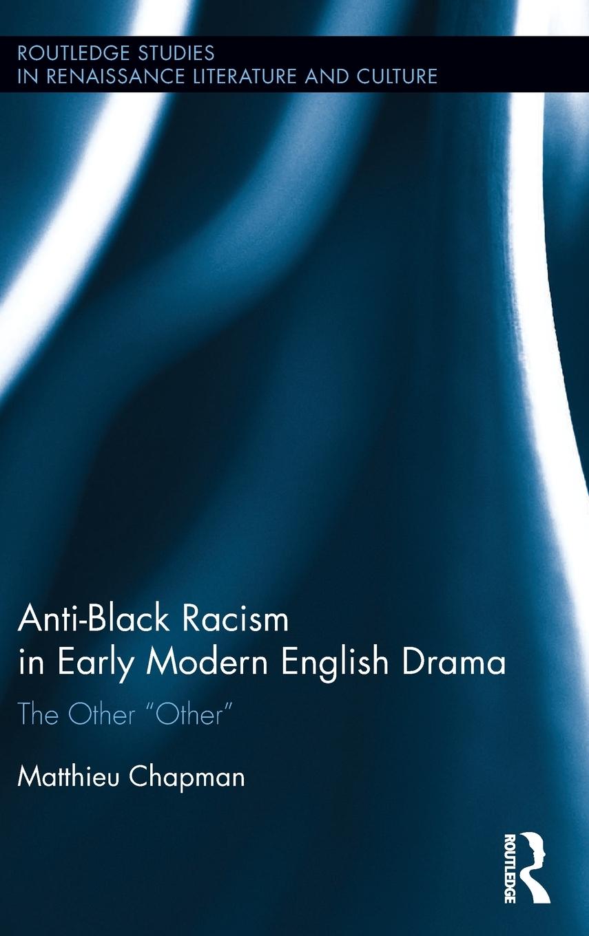 Vorderes Coverbild Anti-Black Racism in Early Modern English Drama