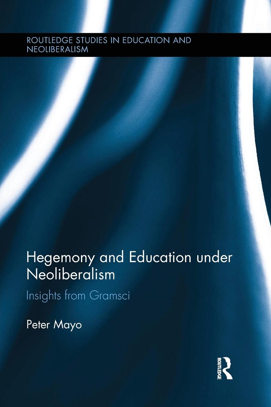 Vorderes Coverbild Hegemony and Education Under Neoliberalism