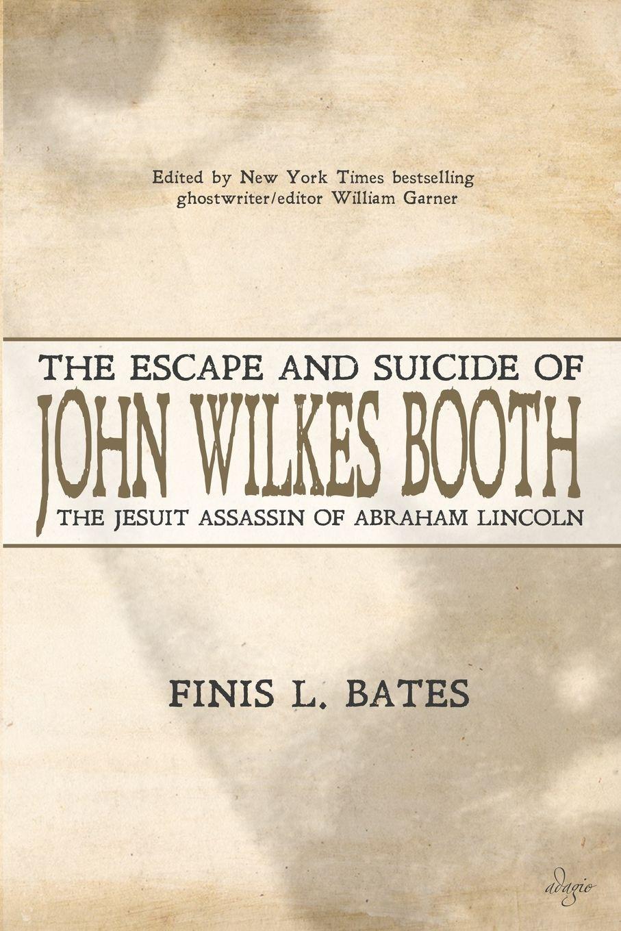 Vorderes Coverbild The Escape and Suicide of John Wilkes Booth