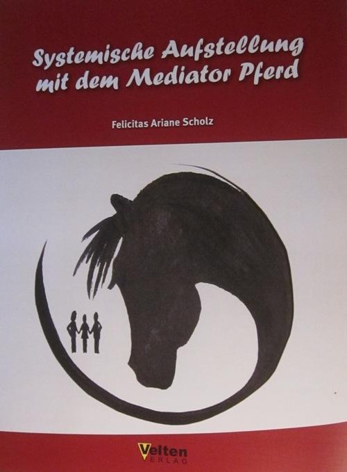 Vorderes Coverbild Systemische Aufstellung mit dem Mediator Pferd