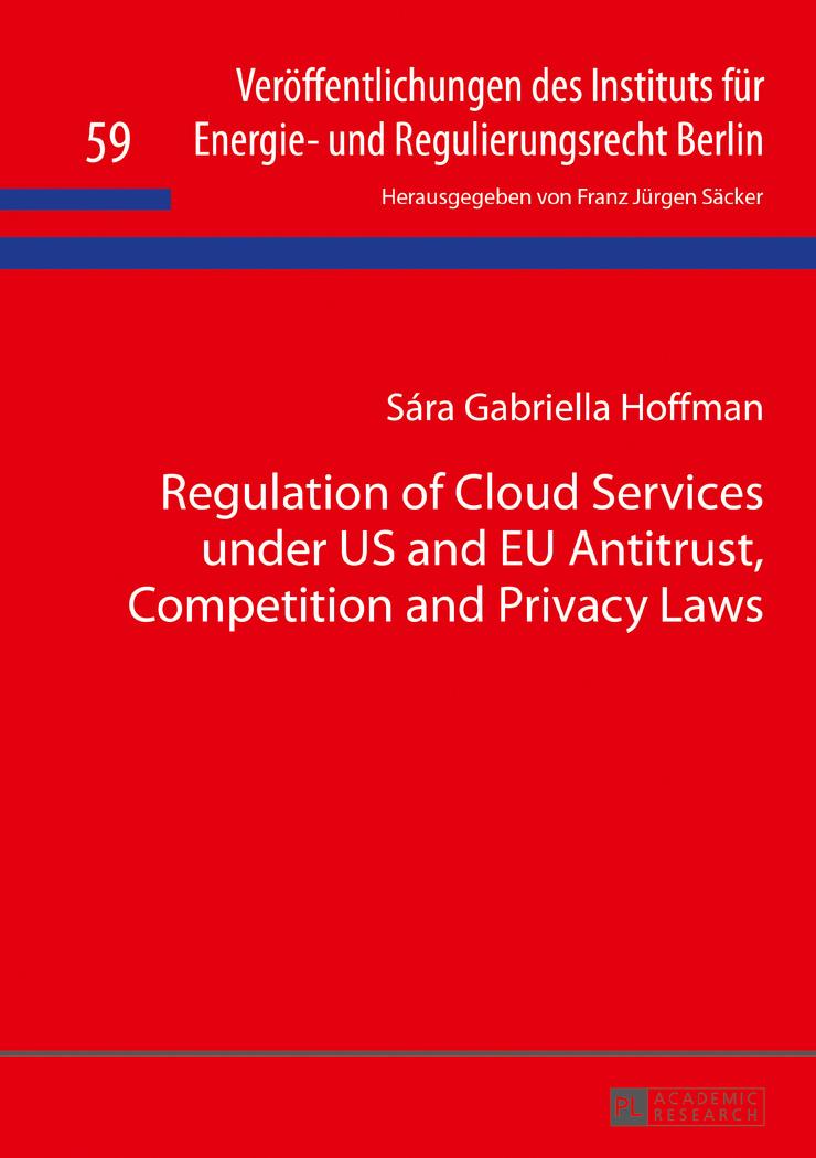 Vorderes Coverbild Regulation of Cloud Services under US and EU Antitrust, Competition and Privacy Laws