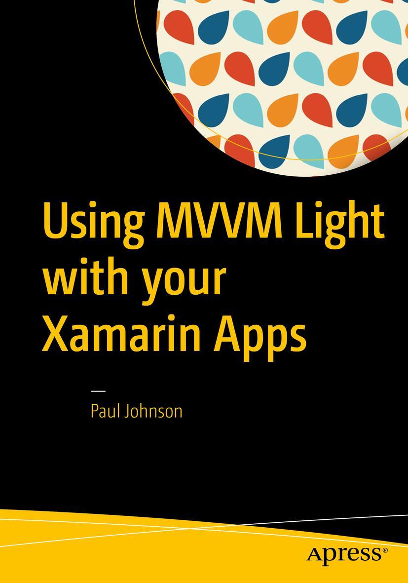 Vorderes Coverbild Using MVVM Light with your Xamarin Apps