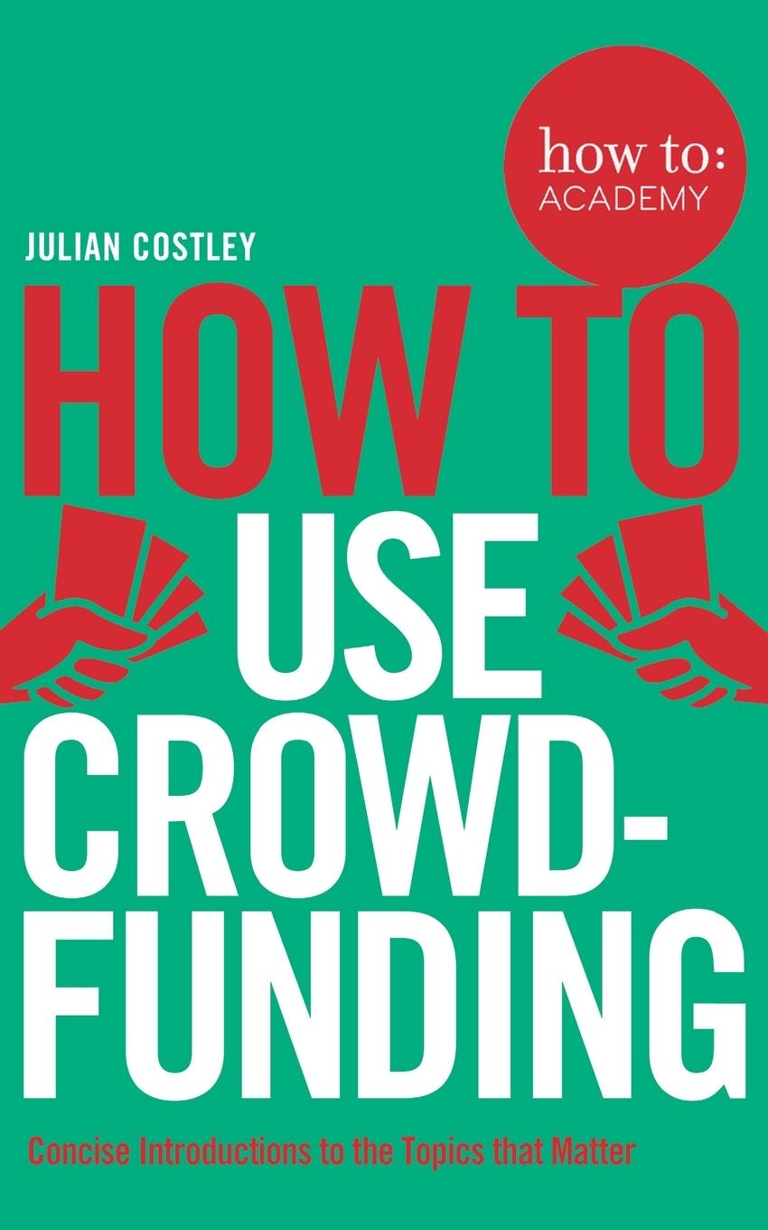 Vorderes Coverbild How To Use Crowdfunding