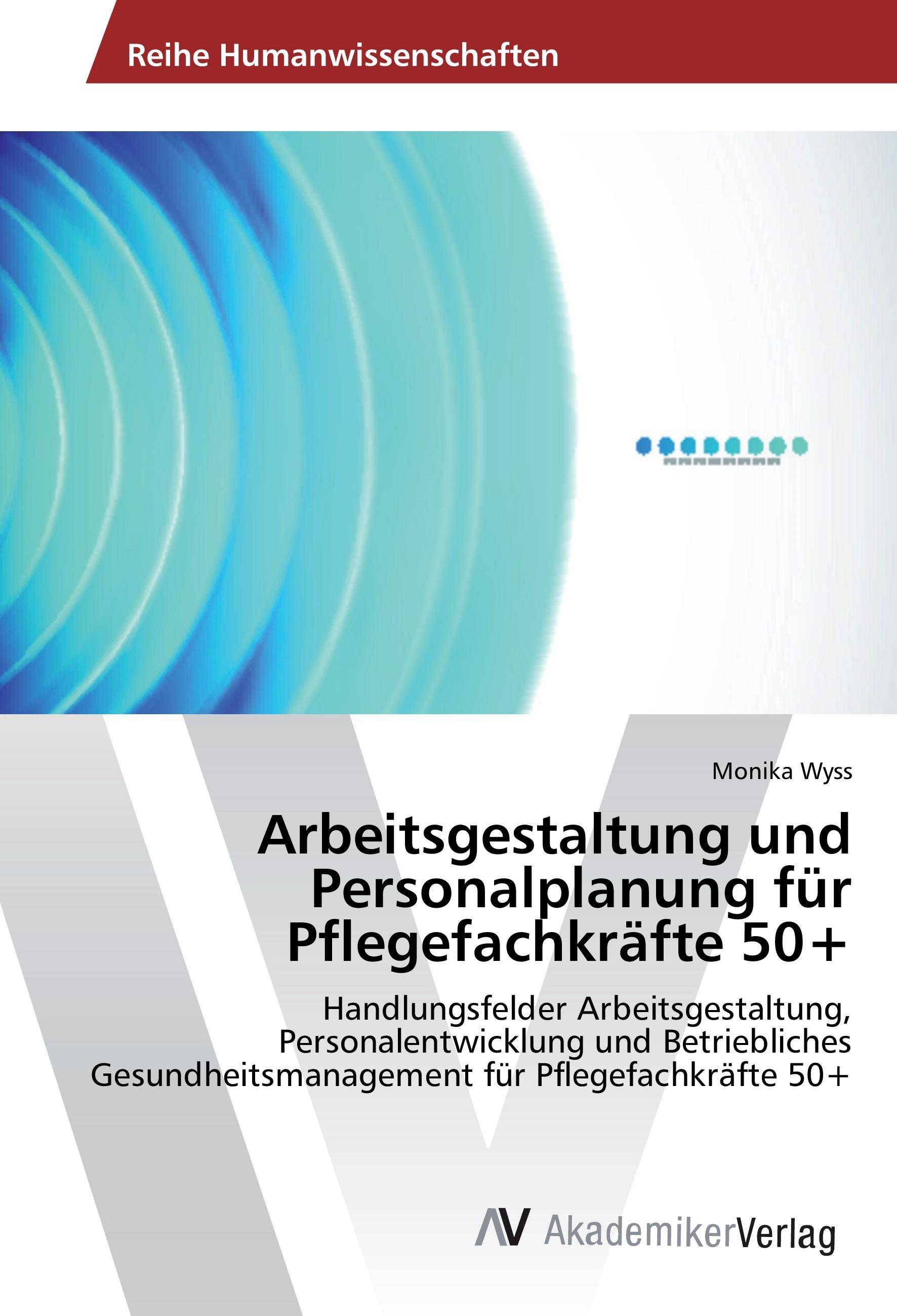 Vorderes Coverbild Arbeitsgestaltung und Personalplanung für Pflegefachkräfte 50+