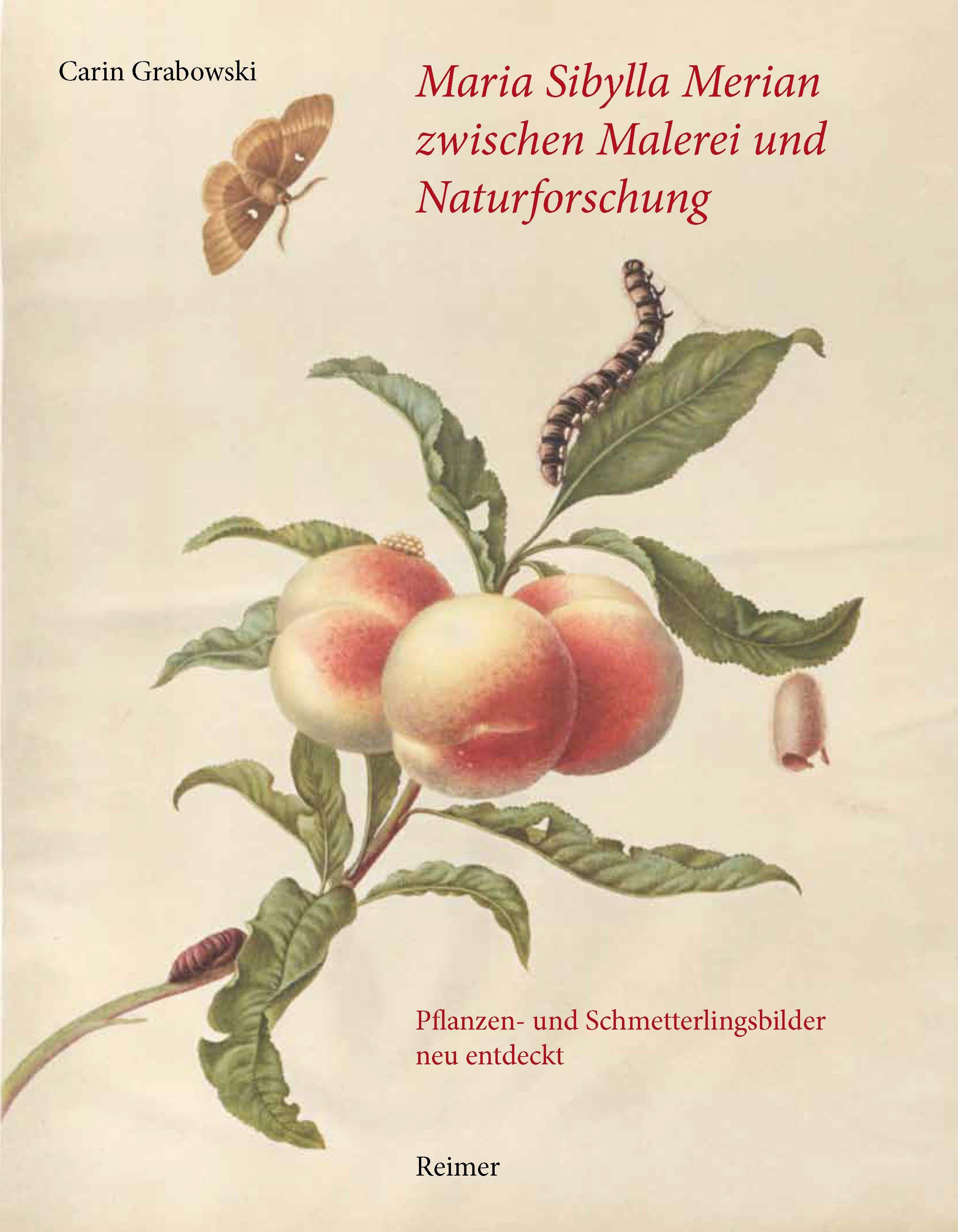 Vorderes Coverbild Maria Sibylla Merian zwischen Malerei und Naturforschung