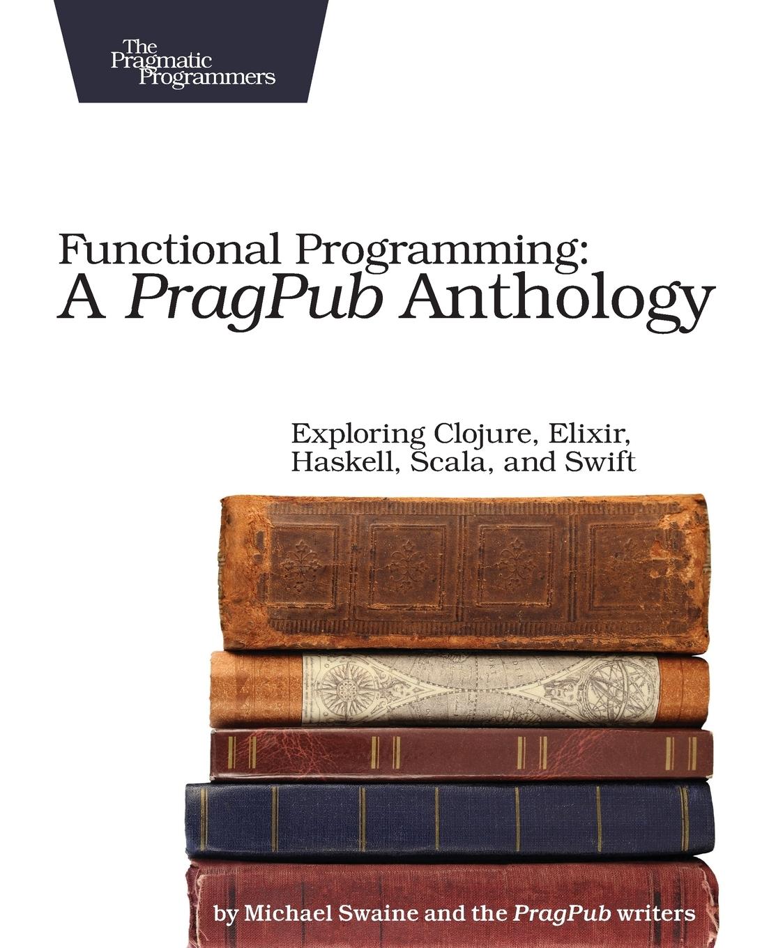 Vorderes Coverbild Functional Programming: A Pragpub Anthology