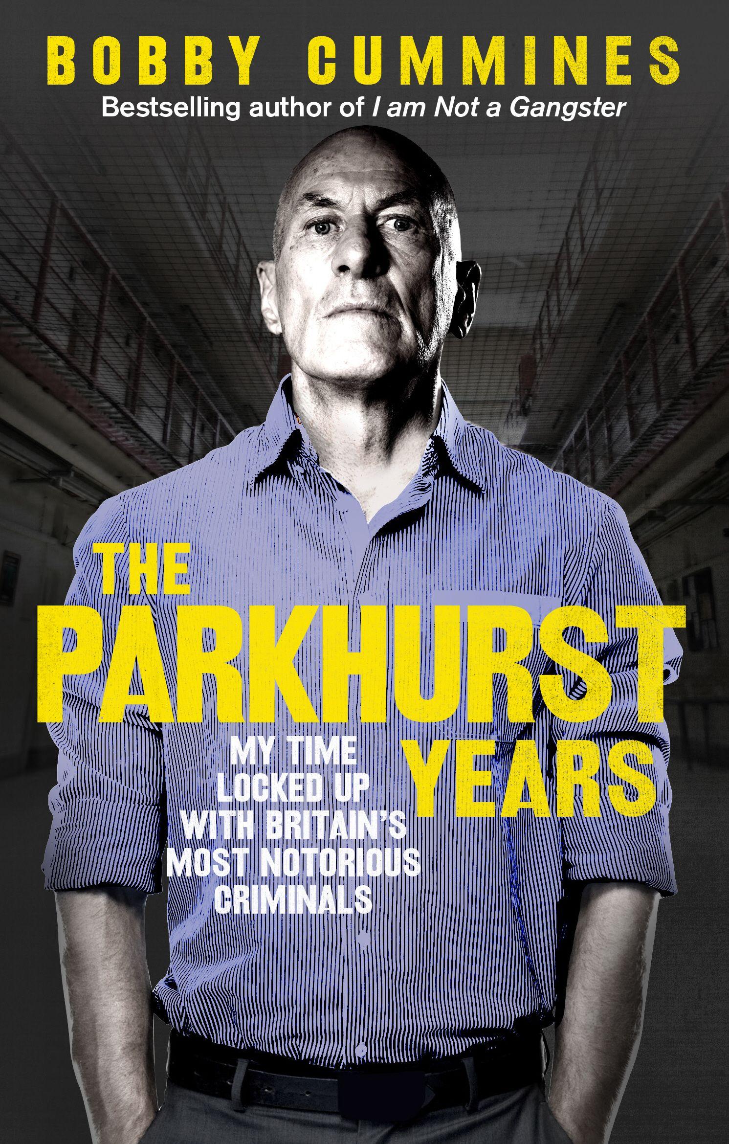 Vorderes Coverbild The Parkhurst Years: My Time Locked Up with Britain's Most Notorious Criminals