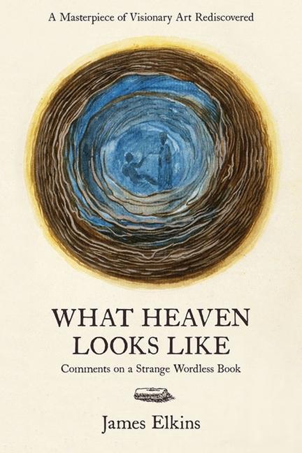 Vorderes Coverbild What Heaven Looks Like: Comments on a Strange Wordless Book
