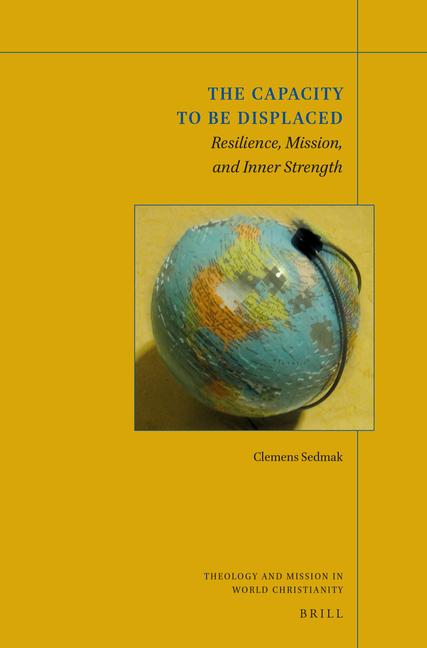 Vorderes Coverbild The Capacity to Be Displaced: Resilience, Mission, and Inner Strength