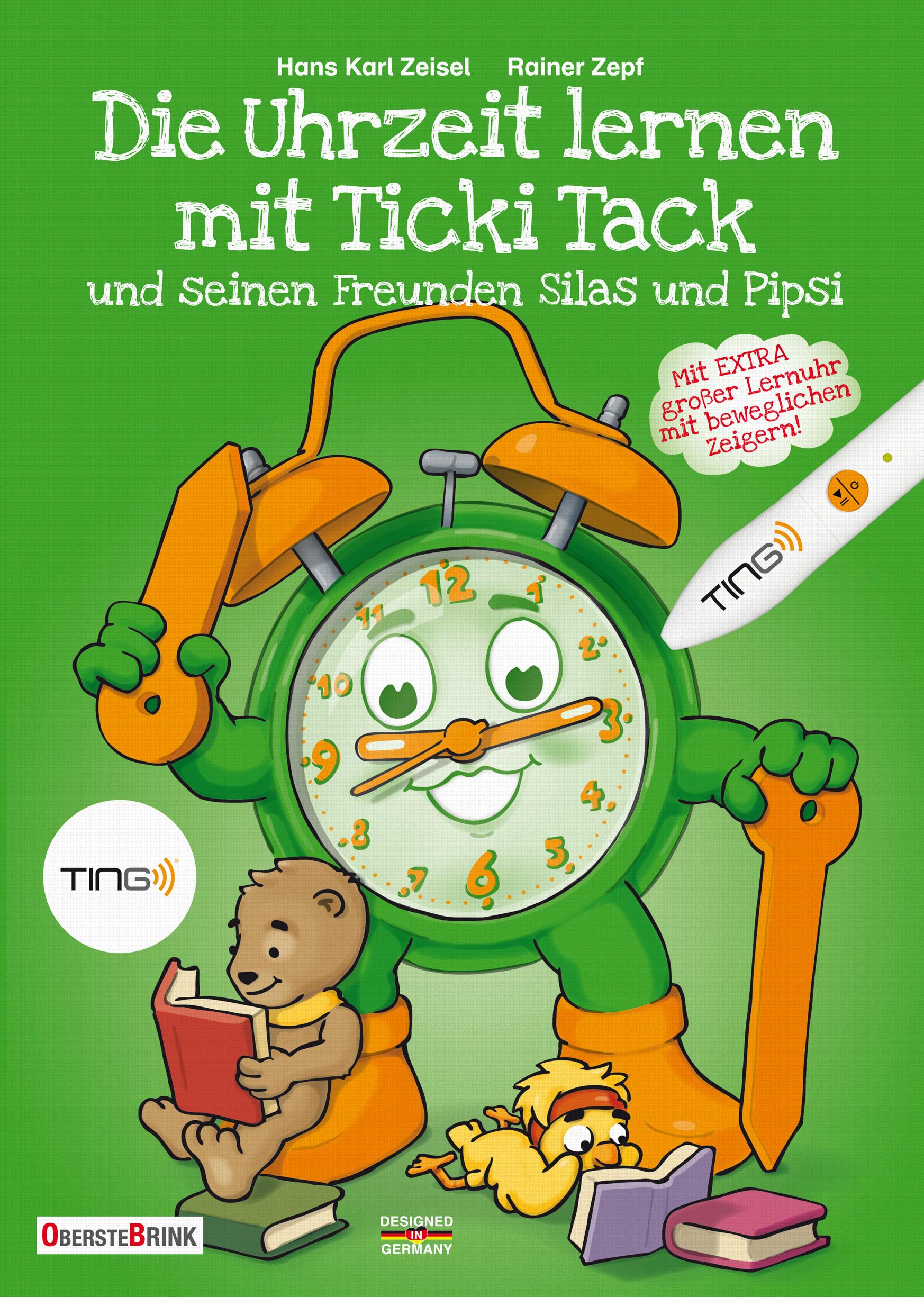 Vorderes Coverbild Die Uhrzeit lernen mit Ticki Tack und seinen Freunden Silas und Pipsi