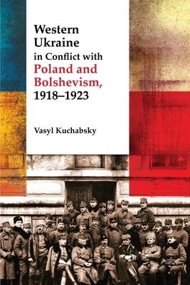 Vorderes Coverbild Western Ukraine in Conflict with Poland and Bolshevism, 1918-1920