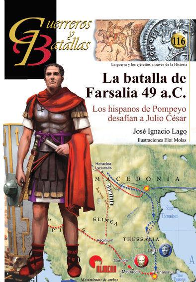 Vorderes Coverbild La batalla de Farsalia 49 aC : los hispanos de Pompeyo desafían a Julio César