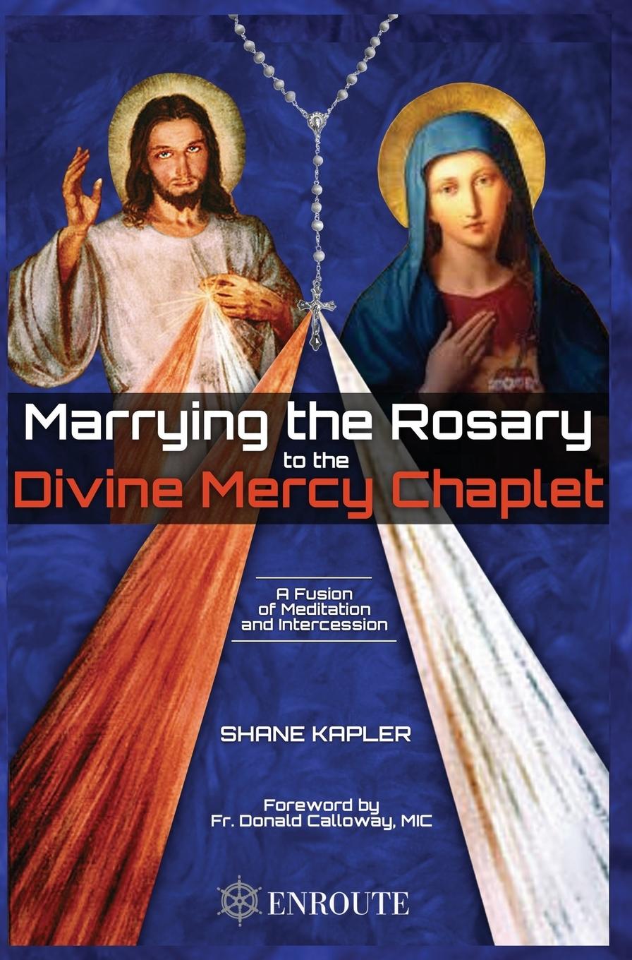 Vorderes Coverbild Marrying the Rosary to the Divine Mercy Chaplet