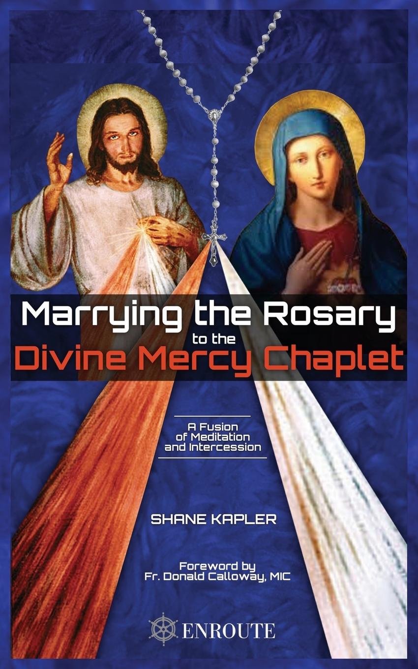 Vorderes Coverbild Marrying the Rosary to the Divine Mercy Chaplet