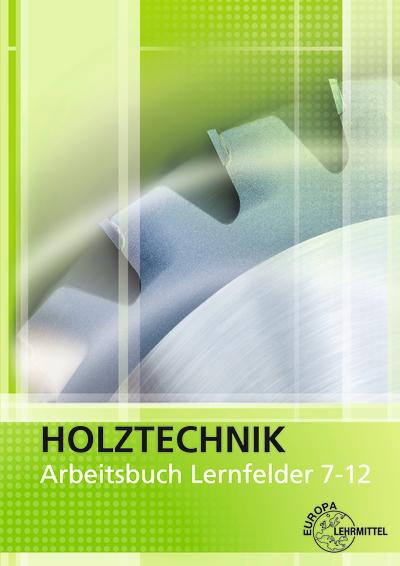 Vorderes Coverbild Holztechnik Arbeitsbuch Lernfelder 7-12
