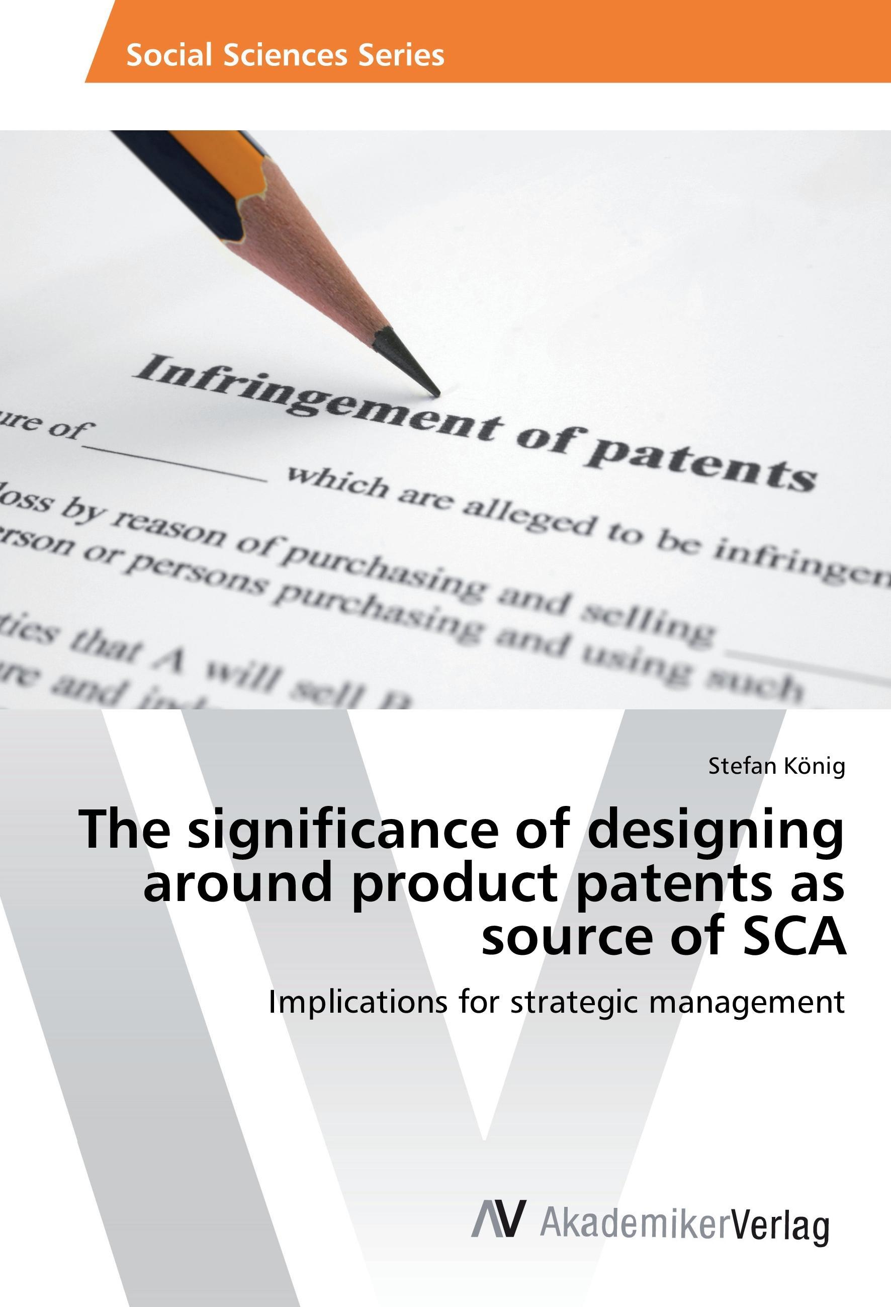 Vorderes Coverbild The significance of designing around product patents as source of SCA