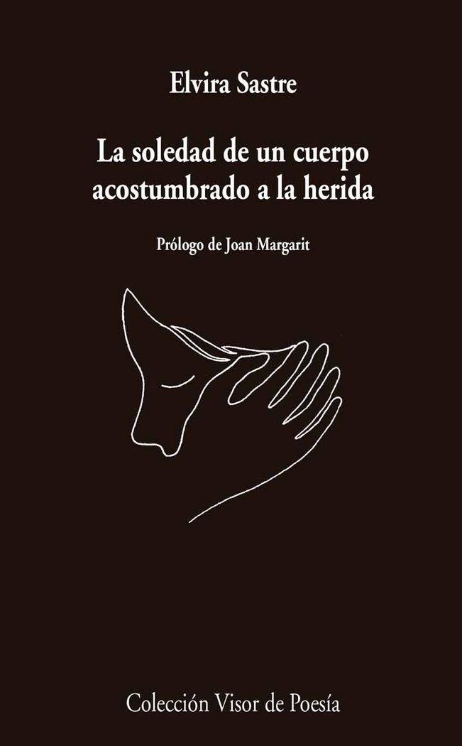 Vorderes Coverbild La soledad de un cuerpo acostumbrado a la herida