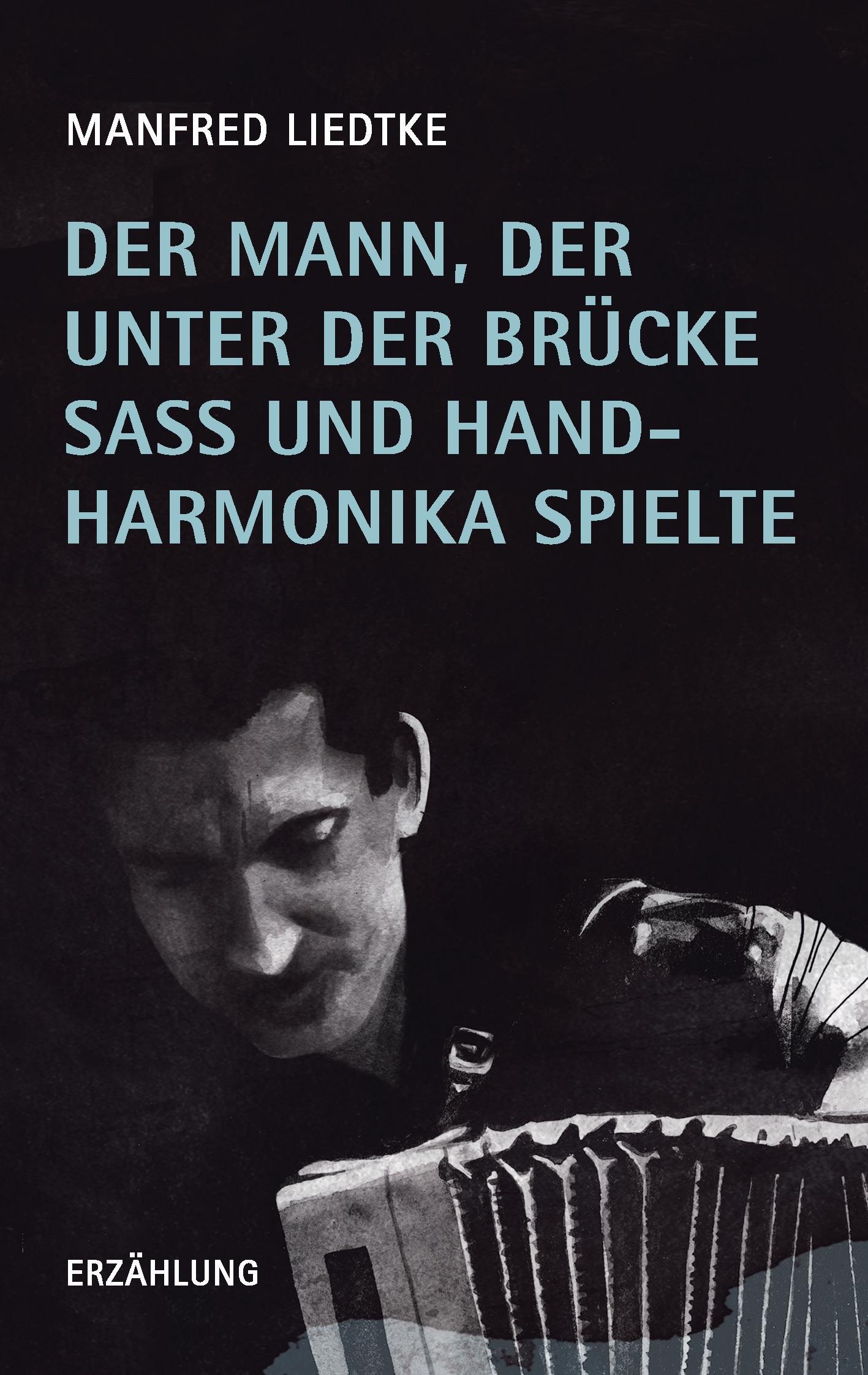 Vorderes Coverbild Der Mann, der unter der Brücke saß und Handharmonika spielte