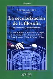 Vorderes Coverbild La secularización de la filosofía : hermenéutica y postmodernidad