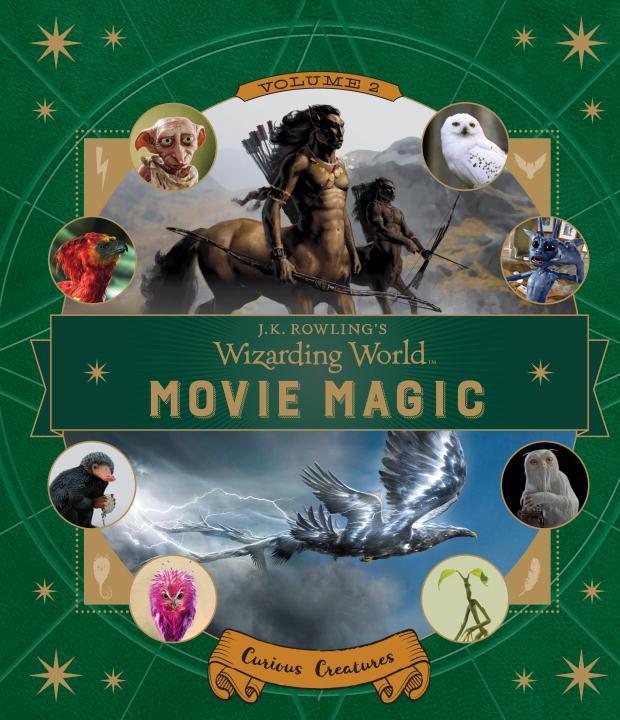 Vorderes Coverbild J.K. Rowling's Wizarding World: Movie Magic Volume Two: Curious Creatures