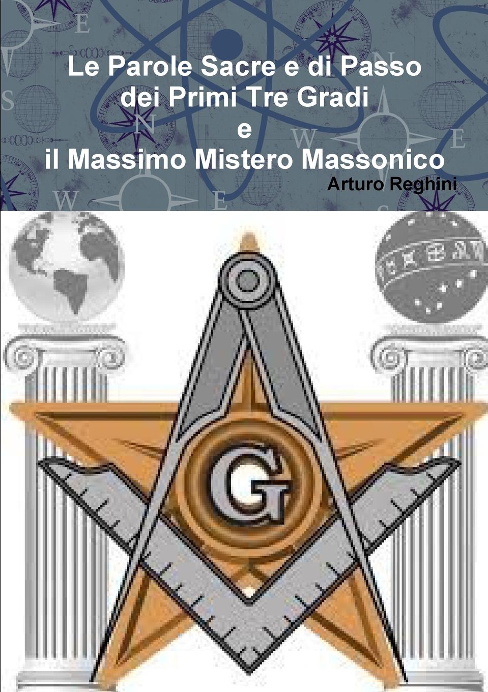 Vorderes Coverbild Le Parole Sacre e di Passo dei Primi Tre Gradi e il Massimo Mistero Massonico