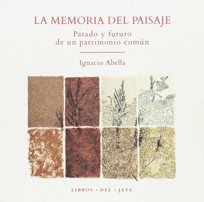 Vorderes Coverbild La memoria del paisaje : pasado y futuro de un patrimonio común