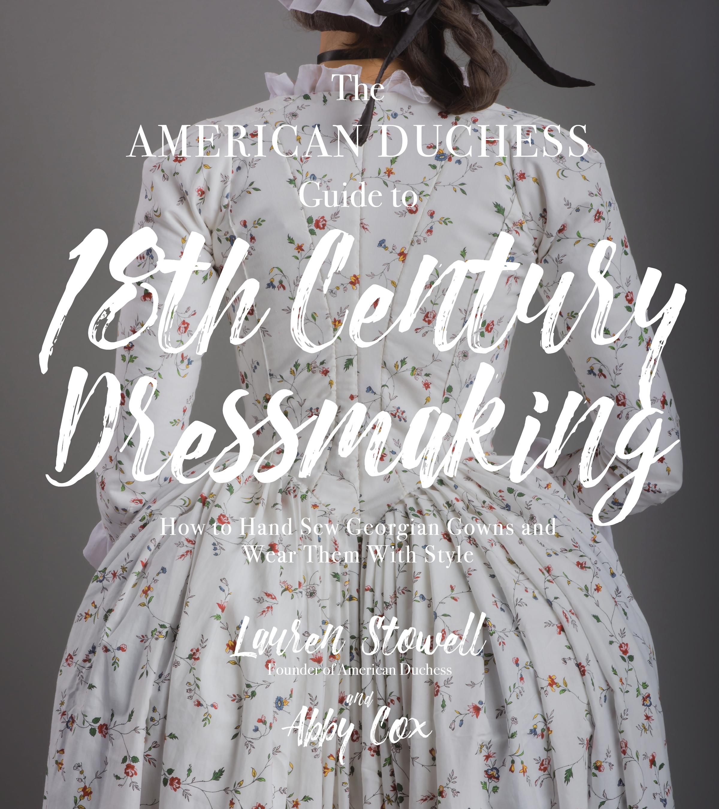 Vorderes Coverbild The American Duchess Guide to 18th Century Dressmaking