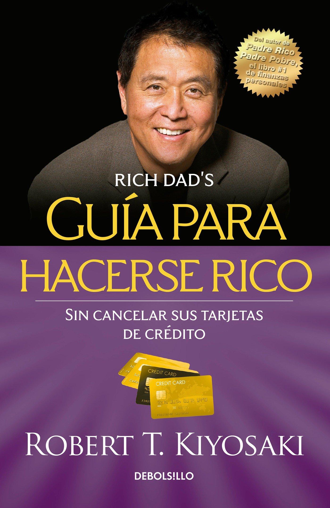 Vorderes Coverbild Guía Para Hacerse Rico Sin Cancelar Sus Tarjetas de Crédito / Rich Dad's Guide to Becoming Rich Without Cutting Up Your Credit Cards