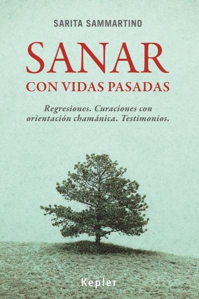Vorderes Coverbild Sanar con vidas pasadas : regresiones : curaciones con orientación chamánica : testimonios