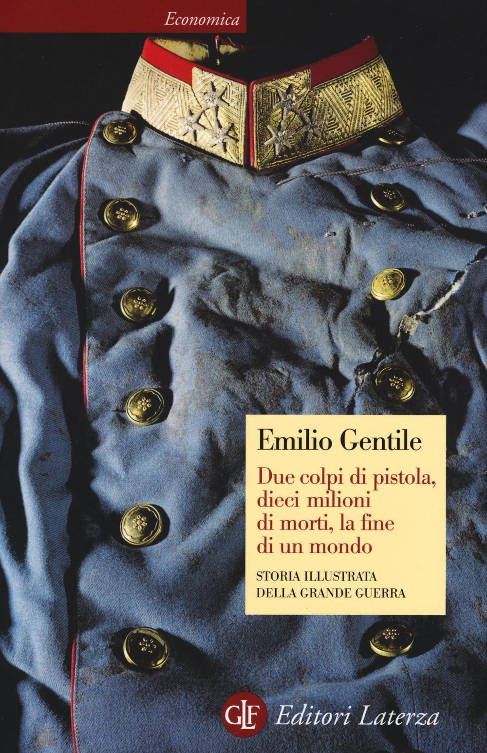 Vorderes Coverbild Due colpi di pistola, dieci milioni di morti, la fine di un mondo. Storia illustrata della grande guerra
