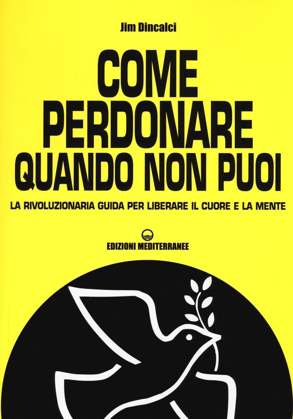 Vorderes Coverbild Come perdonare quando non puoi. La rivoluzionaria guida per liberare il cuore e la mente