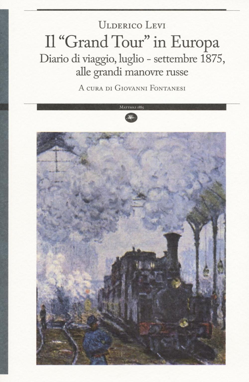 Vorderes Coverbild Il 'grand tour' in Europa. Diario di viaggio, luglio-settembre 1875, alle grandi manovre russe