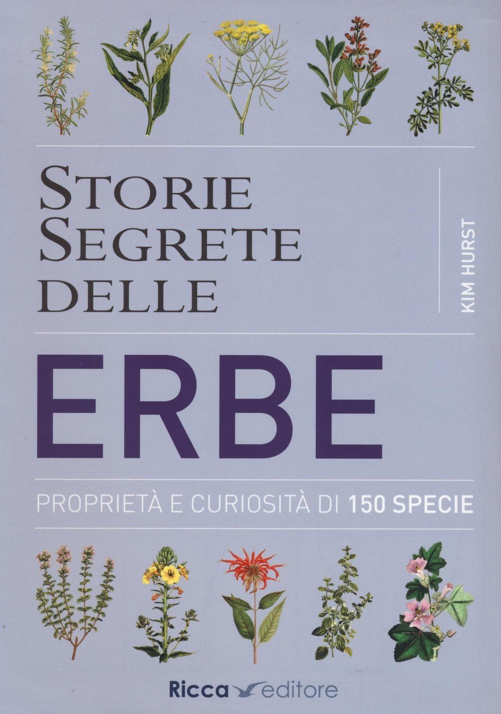 Vorderes Coverbild Storie segrete delle erbe. Proprietà e curiosità di 150 specie
