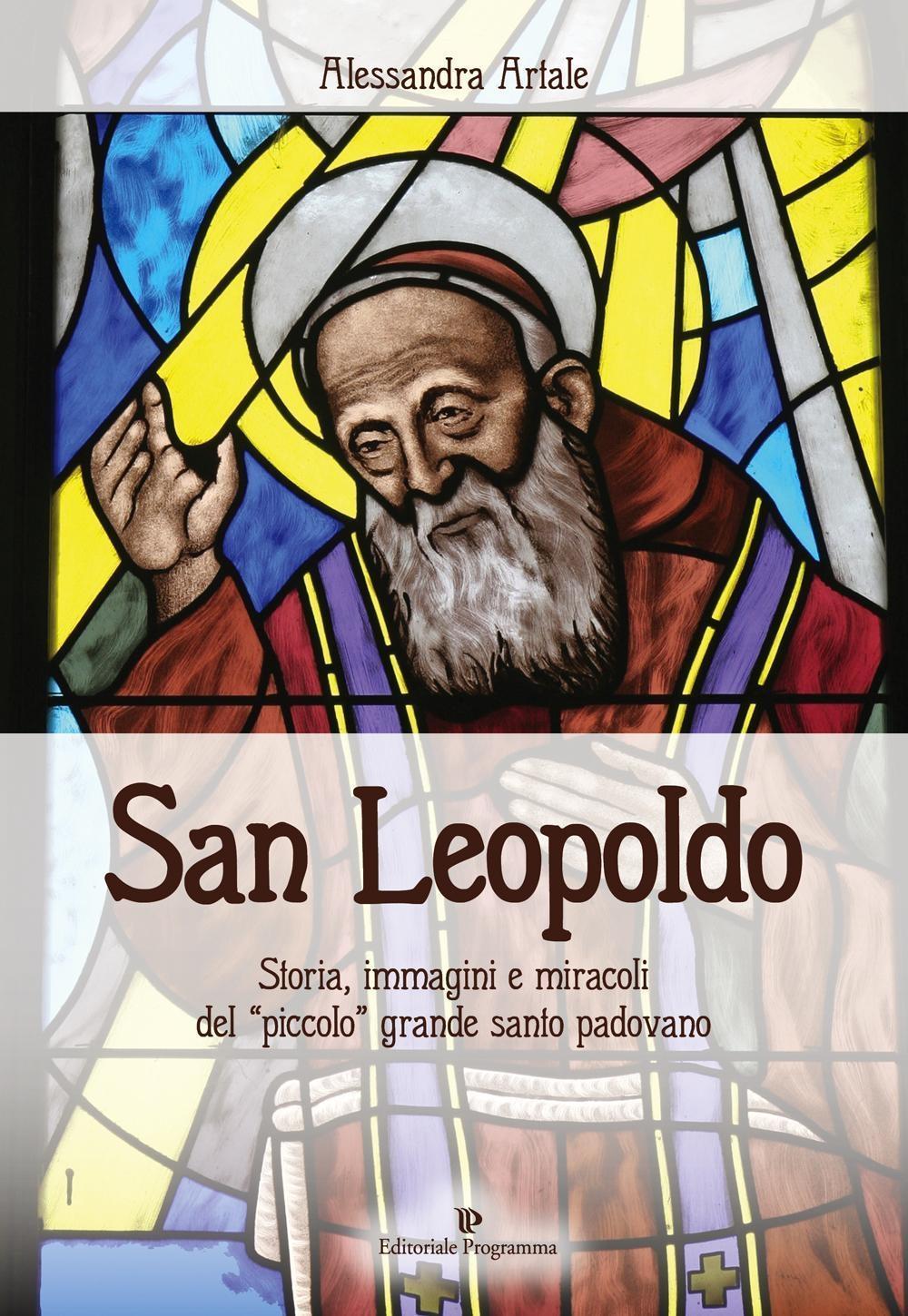 Vorderes Coverbild San Leopoldo. Storia, immagini e miracoli del «piccolo» grande santo padovano