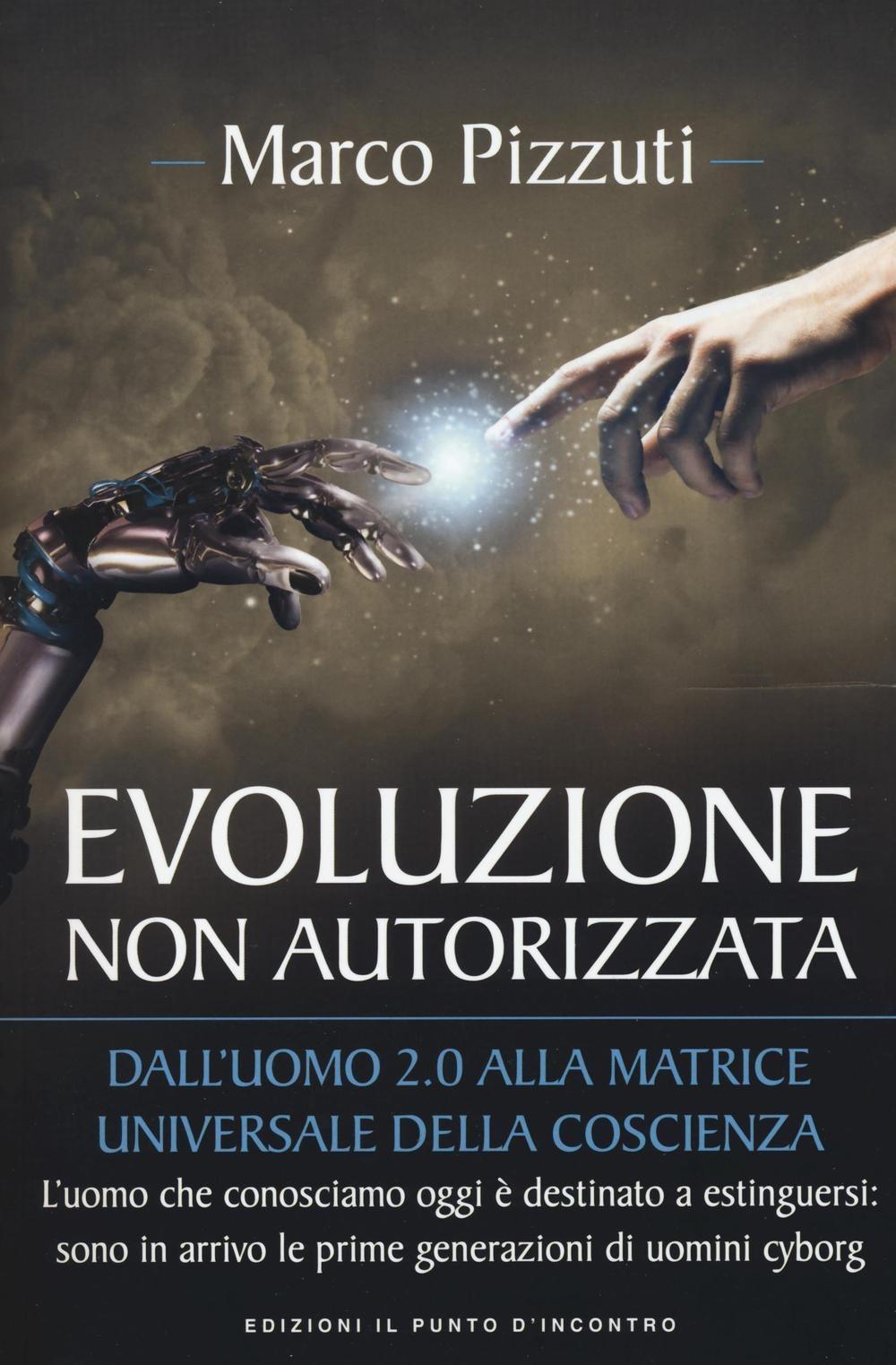Vorderes Coverbild Evoluzione non autorizzata. Dall'uomo 2.0 alla matrice universale della coscienza