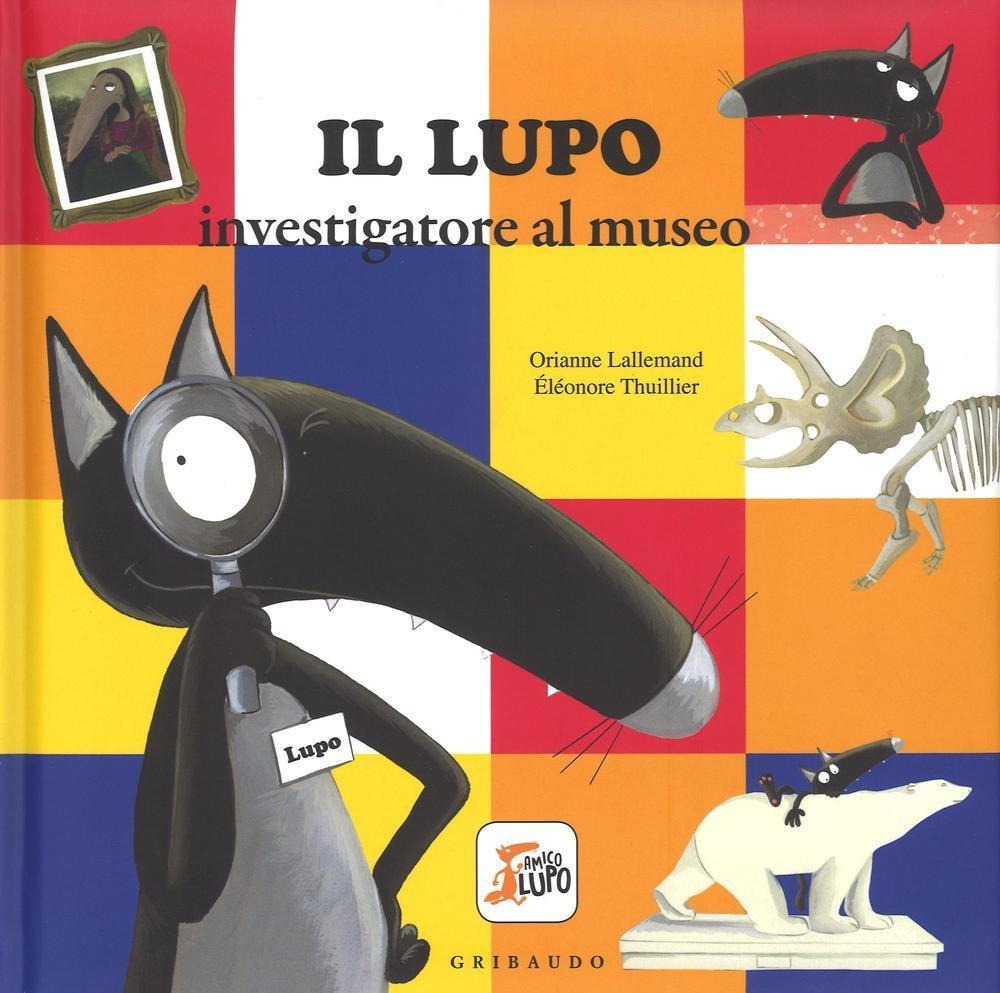 Vorderes Coverbild Il lupo investigatore al museo. Amico lupo