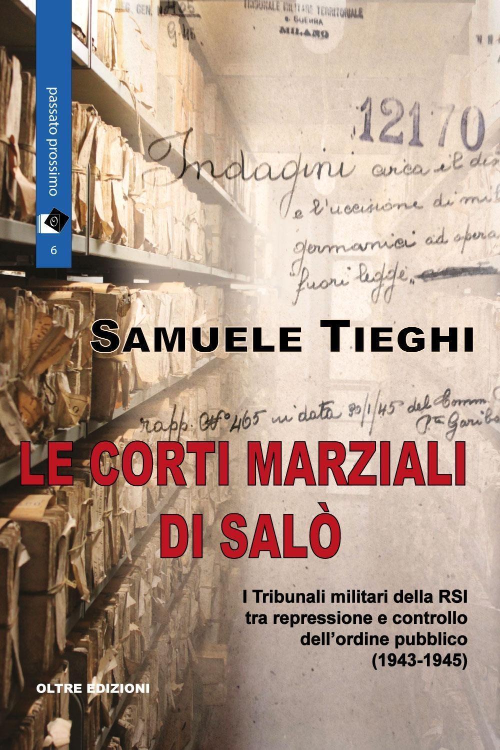 Vorderes Coverbild Le corti marziali di Salò. I Tribunali militari della RSI tra repressione e controllo dell'ordine pubblico (1943-1945)
