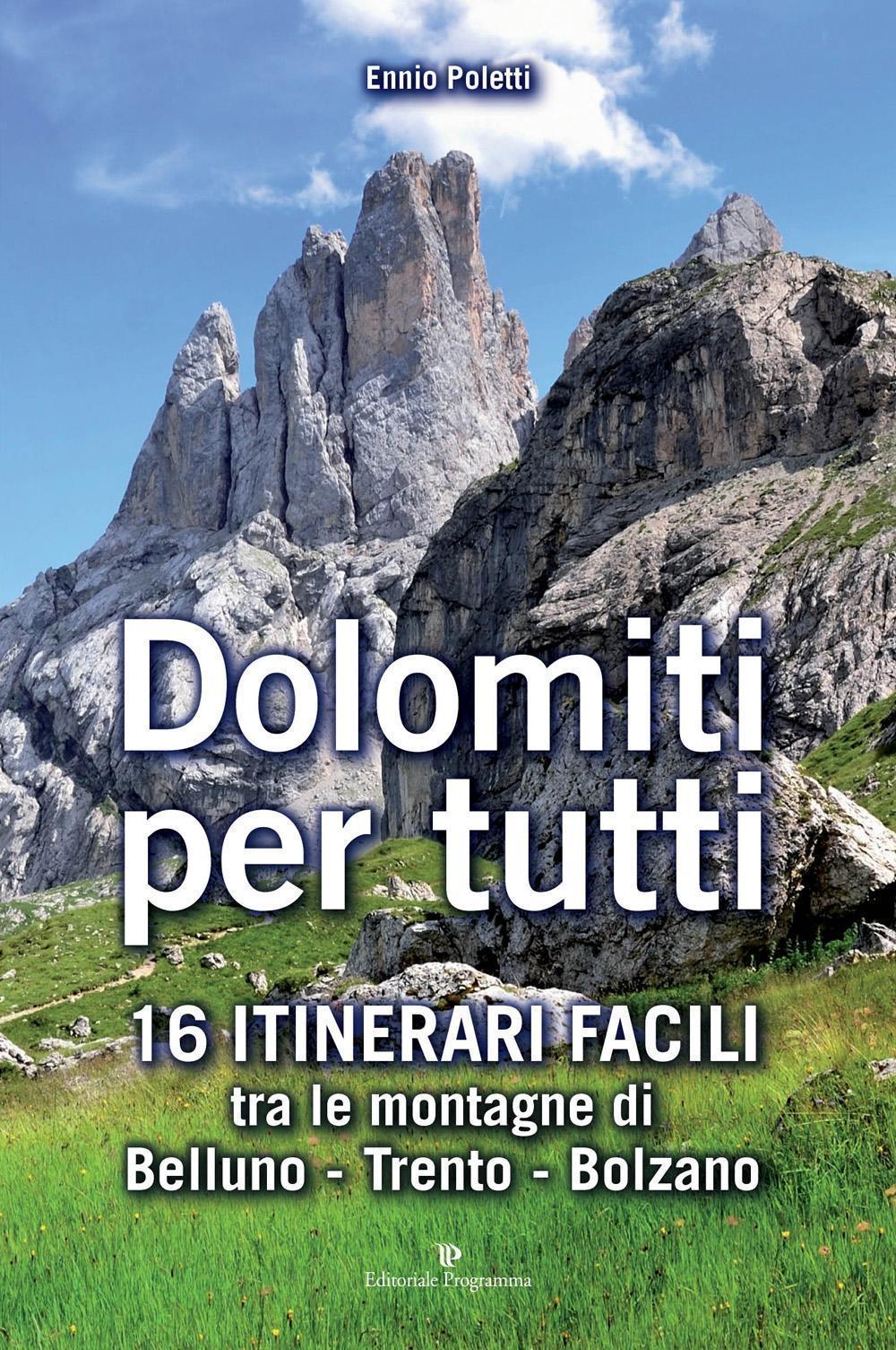 Vorderes Coverbild Dolomiti per tutti. 16 itinerari facili tra le montagne di Belluno, Trento, Bolzano