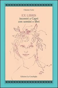 Vorderes Coverbild Ex libris. Incontri a Capri con uomini e libri