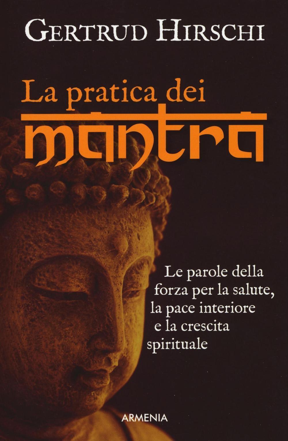 Vorderes Coverbild La pratica dei mantra. Le parole della forza per la salute, la pace interiore e la crescita spirituale