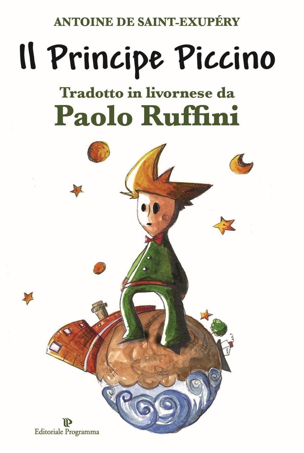 Vorderes Coverbild Il principe piccino di Antoine di Saint-Exupéry. Testo livornese