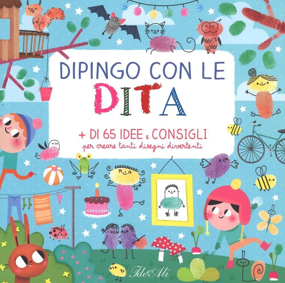 Vorderes Coverbild Dipingo con le dita. + di 65 idee e consigli per creare tanti disegni divertenti