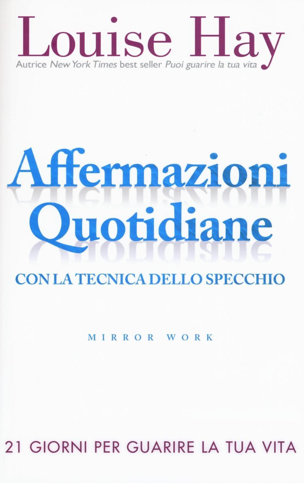 Vorderes Coverbild Affermazioni quotidiane. Con la tecnica dello specchio. 21 giorni per guarire la tua vita